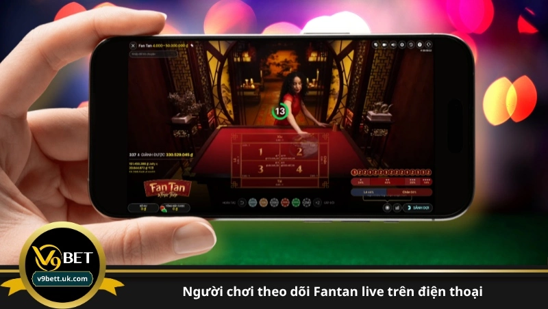 người chơi theo dõi Fantan live trên điện thoại