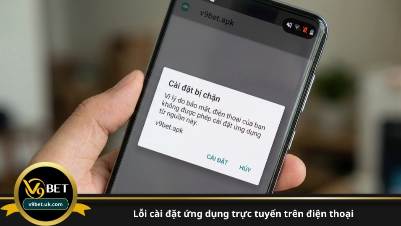 lỗi cài đặt ứng dụng trực tuyến trên điện thoại